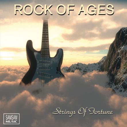 Rock Of Ages New Album "Strings Of Fortune"