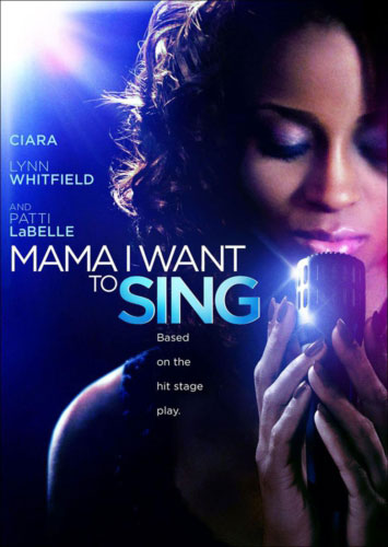 Mama, I Want To Sing! Ciara, Patti Labelle, Lynn Whitfield & Hill Harper Hit All The Right Notes On DVD February 14
