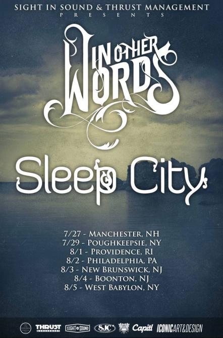Sight In Sound And Thrust Management Present: In Other Words And Sleep City On Tour 7/27-8/5