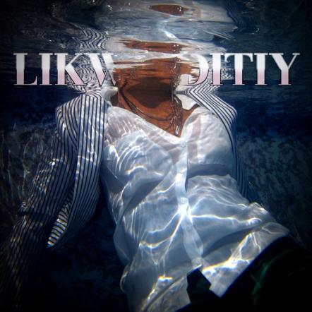 (EP) Likwuid - "Likwuidity: In Depth"