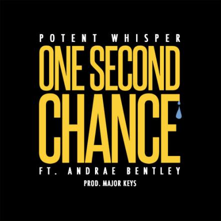 London Based Recording Artist Potent Whisper Drops An Exclusive Audio Leak Of 'One Second Chance', Ft. Andrae Bentley