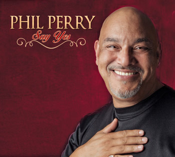 Mar 12: Phil Perry "Say Yes" (ft. Covers Of The Beatles, Simon & Garfunkel, Doobie Brothers & Sam Cooke)