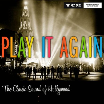 Sony Masterworks Joins With Turner Classic Movies To Present Play It Again - The Classic Sound Of Hollywood