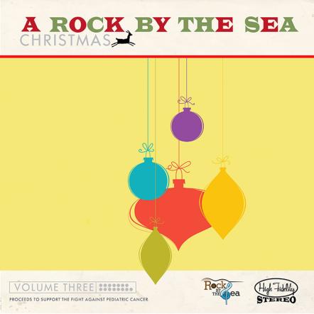New Holiday CD 'A Rock By The Sea Christmas' (Vol. 3) Benefits Cancer Charities