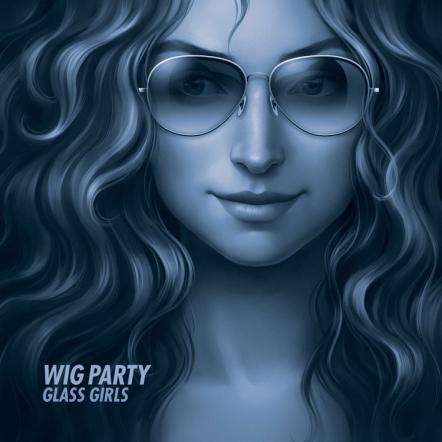 The Five-piece Rock Band, Wig Party, Releases Their Debut Album Entitled "Glass Girls"