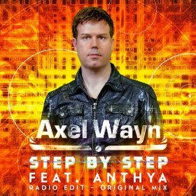 Axel Wayn Releases New Single 'Step By Step (Ft. Anthya)'