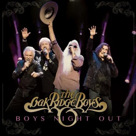 The Oak Ridge Boys Celebrate The Release Of Boys Night Out By Offering Fans A Chance To Win The Ultimate 'Fans Night Out'