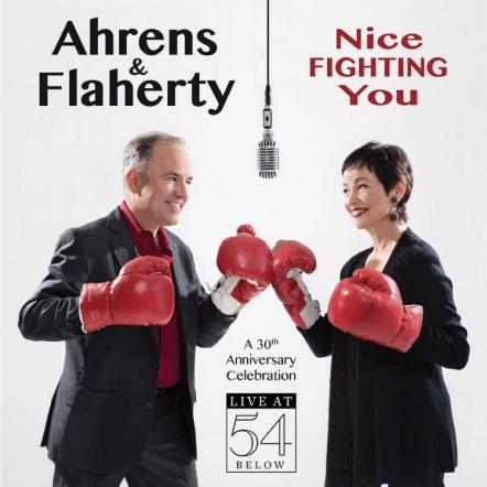 Ahrens And Flaherty Set To Release Live At 54 Below Double Album "Nice Fighting You: A 30th Anniversary Celebration" Features 19 Top Broadway Stars