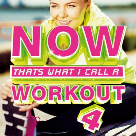 Today's Hottest High-Energy Hits & Remixes Gathered For NOW That's What I Call A Workout 4 Released Today Exclusively On iTunes
