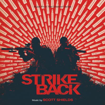 Varese Sarabande Records To Release 'Strike Back' Soundtrack Featuring Original Music By Scott Shields And The Main Title Theme "Short Change Hero" By The Heavy