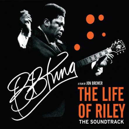 B.B. King - The Life Of Riley Film Makes U.S. Debut In Theatres Nationwide, Starting May 21