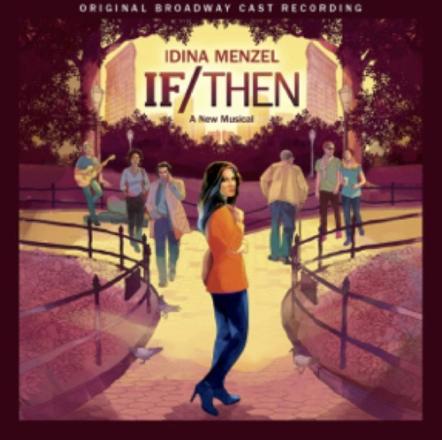 Masterworks Broadway Releases The Original Broadway Cast Recording Of 'If/Then'