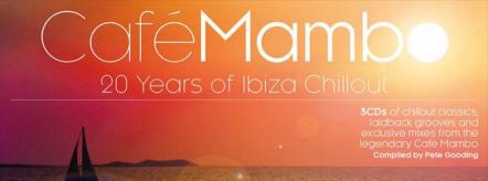 Cafe Mambo Celebrates Flagship Anniversary With '20 Years Of Ibiza Chillout'