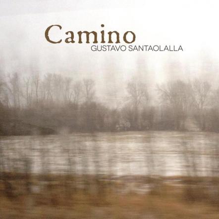Sony Music Masterworks Releases Gustavo Santaolalla's Camino