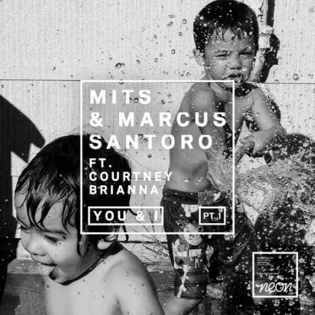 Out Now: MITS & Marcus Santoro - "You & I" (Pt. I) Ft. Courtney Brianna