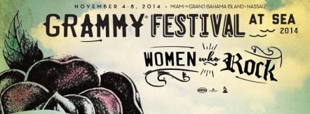 Grammy Chapter Stage Lineup Announced For Grammy Festival At Sea: Women Who Rock, Setting Sail Nov. 4-8, 2014