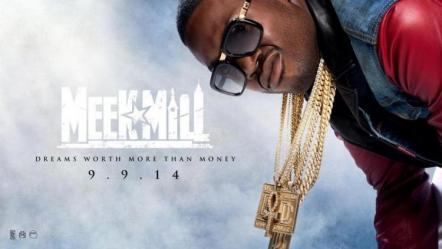 Meek Mill Releases "Dreams Worth More Than Money" On September 9, 2014