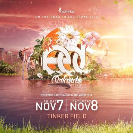 Insomniac Announces Return Of 4th Annual Electric Daisy Carnival, Orlando Festival Returns To Newly Remodeled Tinker Field November 7-8, 2014 Tickets On Sale Wednesday, July 16th