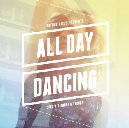Future Disco Presents New Compilation Series: All Day Dancing