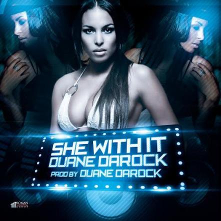 Legendary Producer Duane Darock Releases "She With It" Single