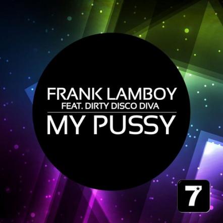 7 Stars Music And Frank Lamboy Launches "My Pussy"
