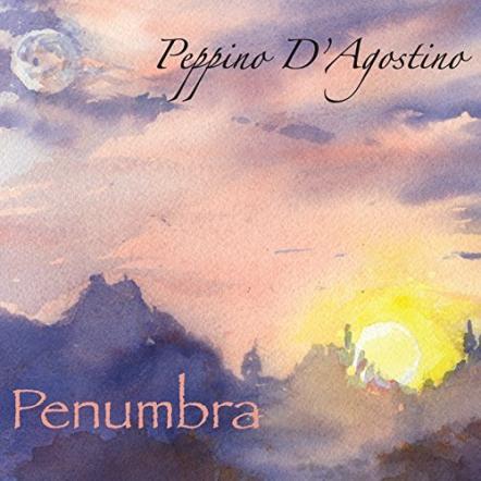 Guitar Virtuoso Peppino D'Agostino To Release Highly Anticipated New CD 'Penumbra'