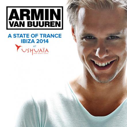 Armin van Buuren's 'A State Of Trance At Ushuaia, Ibiza 2014' (Armada Music) Mix Compilation Released On September 9, 2014