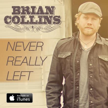 Brian Collins Releases Debut Single "Never Really Left"
