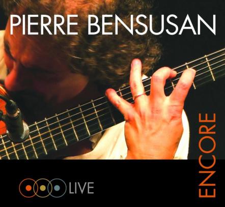 Pierre Bensusan's 3-CD Retrospective Collection 'Encore' Wins The "Live Performance Album" Category At The 2014 Independent Music Awards
