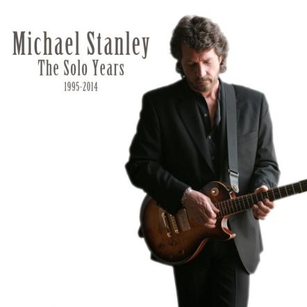 Michael Stanley - The Solo Years 1995-2014: A Complete Insight Into The Last Two Decades Of Michael Stanley Available On November 4, 2014