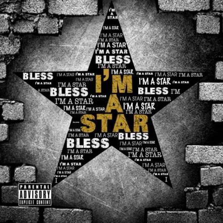 Brooklyn's Own Bless Releases New Single 'I'm A Star'