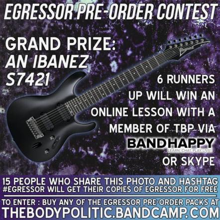 THE BODY POLITIC Kick Off Pre-Order Contest! Winner Gets New Ibanez 7 String Guitar