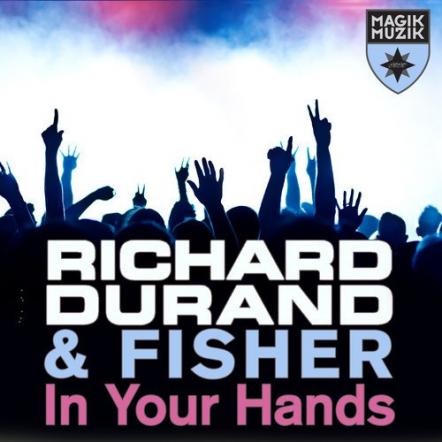 Richard Durand & Fisher Releases New Single 'In Your Hands'