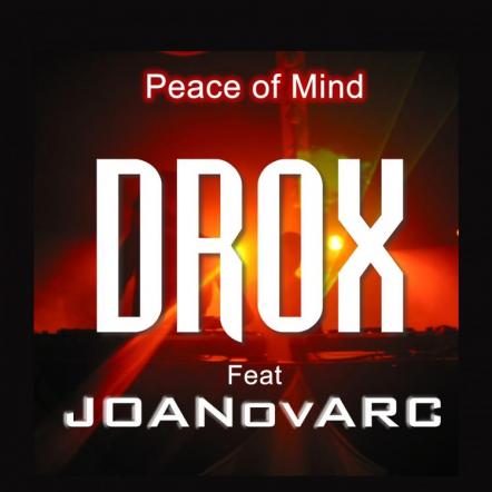 Drox Unveils Brand New Electronic House Dance Mix 'Peace Of Mind', Featuring The All-Female Rock Band Joanovarc