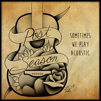 Post Season Release Acoustic EP "Sometimes We Play Acoustic"