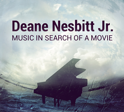 Musician Deane Nesbitt, Jr Announces New Album, Music In Search Of A Movie