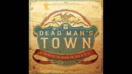 "A Country Twist On Springsteen's Classic" (Time), 'Dead Man's Town: A Tribute To Born In The USA,' Out Now!