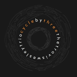 Featured This Week On The Jazz Network Worldwide: The Travis Wesley Trio With His New CD "Cycle By Three"