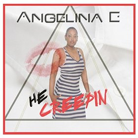 Angelina E Releases Debut Single 'He Creepin'