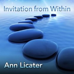 Invitation From Within: Ann Licater's Music & Vision Offers A Pathway To Peace