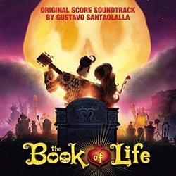 Original Film Soundtrack Of "The Book Of Life" Available Now On October 27, 2014