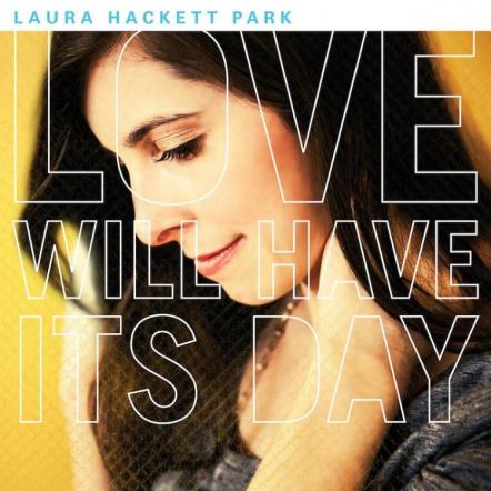 Laura Hackett Park's 5-Star Acclaimed Studio Album 'Love Will Have Its Day'