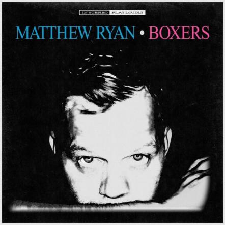 Matthew Ryan New Album Boxers Out Now