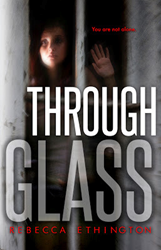 Young Adult Author Rebecca Ethington Releases Teen Thriller "Through Glass" Just In Time For Halloween