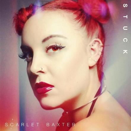 Popstar Scarlet Baxter Releases Sultry Single: 'Stuck'