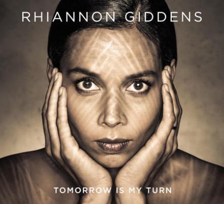 Rhiannon Giddens, Of Carolina Chocolate Drops, To Release Solo Debut Album "Tomorrow Is My Turn," Produced By T Bone Burnett, February 10