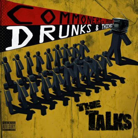 New Album From The Talks: Commoners, Peers, Drunks And Thieves