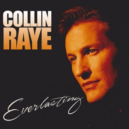 Collin Raye Releases His Romantic New CD 'Everlasting,' With A Spectacular Recording Of The Timeless Hit, "same Old Lang Syne," Collin's Tribute To The Late Great Singer-Songwriter Dan Fogelberg