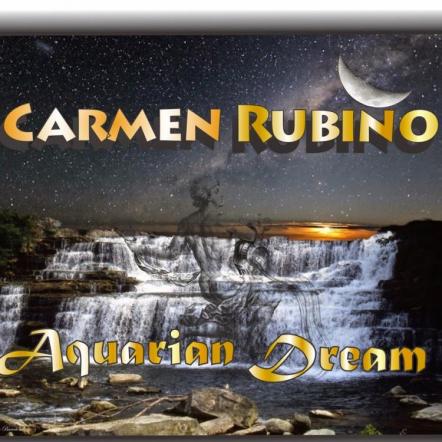 Carmen Rubino Releases Debut Album "Aquarian Dream"