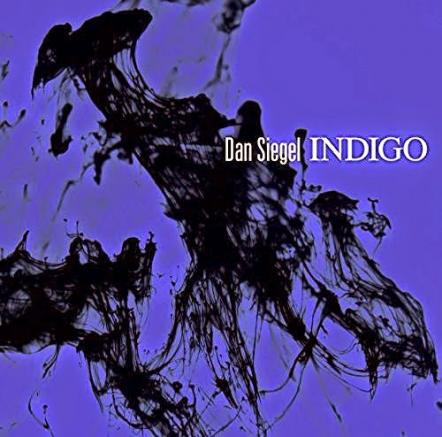 Dan Siegel Colors His Vividly Orchestrated Hues Of Jazz "Indigo"